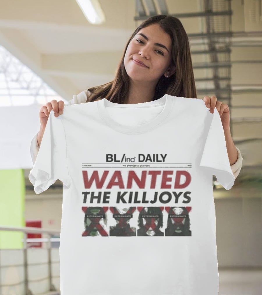BLInd Daily Wanted The Killjoys Exterminate T-Shirt