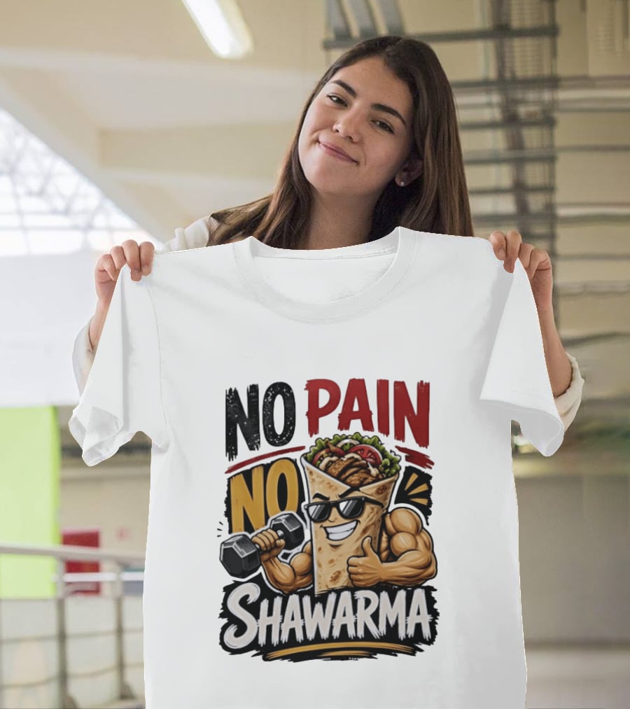 No Pain No Shawarma Workout Motivational Shawarma T-Shirt
