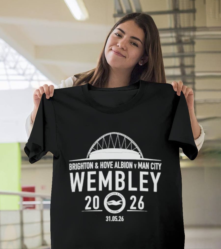 Brighton & Hove Albion V Man City Wembley 2026 31.05.26 T-Shirt