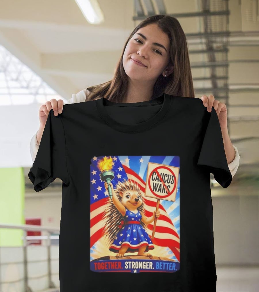 Hedgehog Liberty No Caucus Wars Together Stronger Better T-Shirt