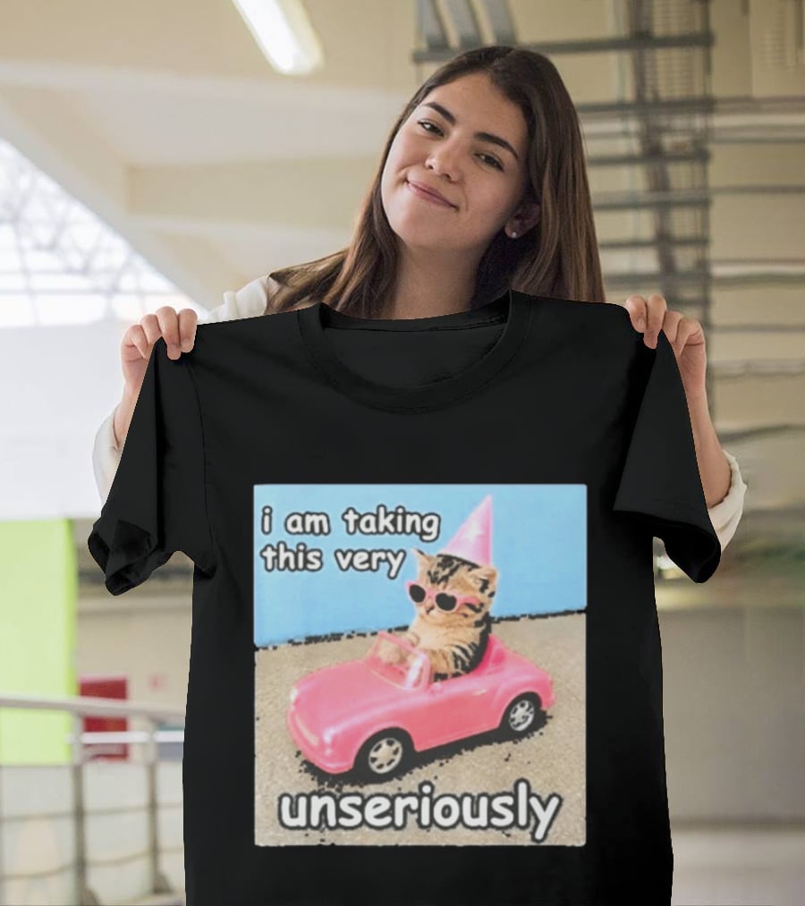 I Am Taking This Very Unseriously Silly Cat Meme Pink Car Party Hat Sunglasses T-Shirt