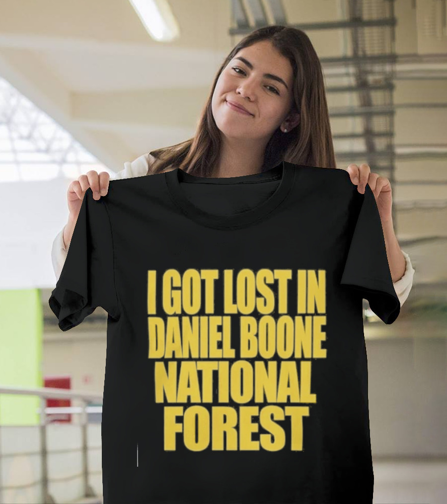 I Got Lost In Daniel Boone National Forest Kentucky Souvenir T-Shirt