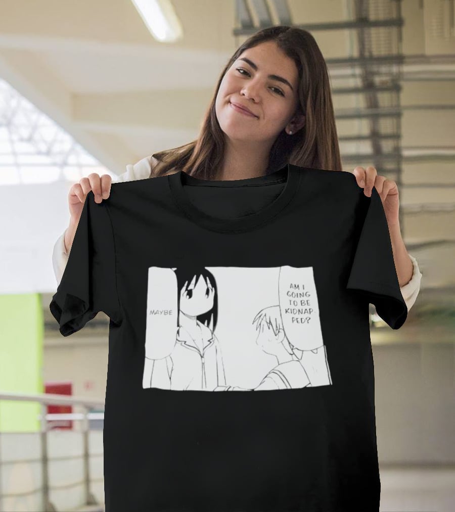 Maybe Am I Going To Be Kidnapped Anime Girl T-Shirt