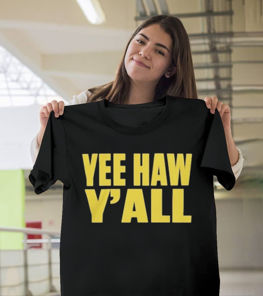 Yee Haw Y'all Ky For Ky Store T-Shirt