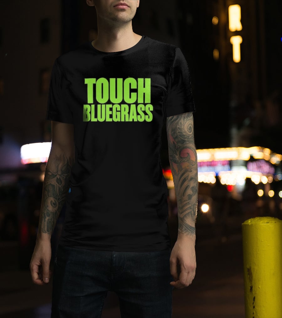 Touch Bluegrass Kentucky Humor T-Shirt