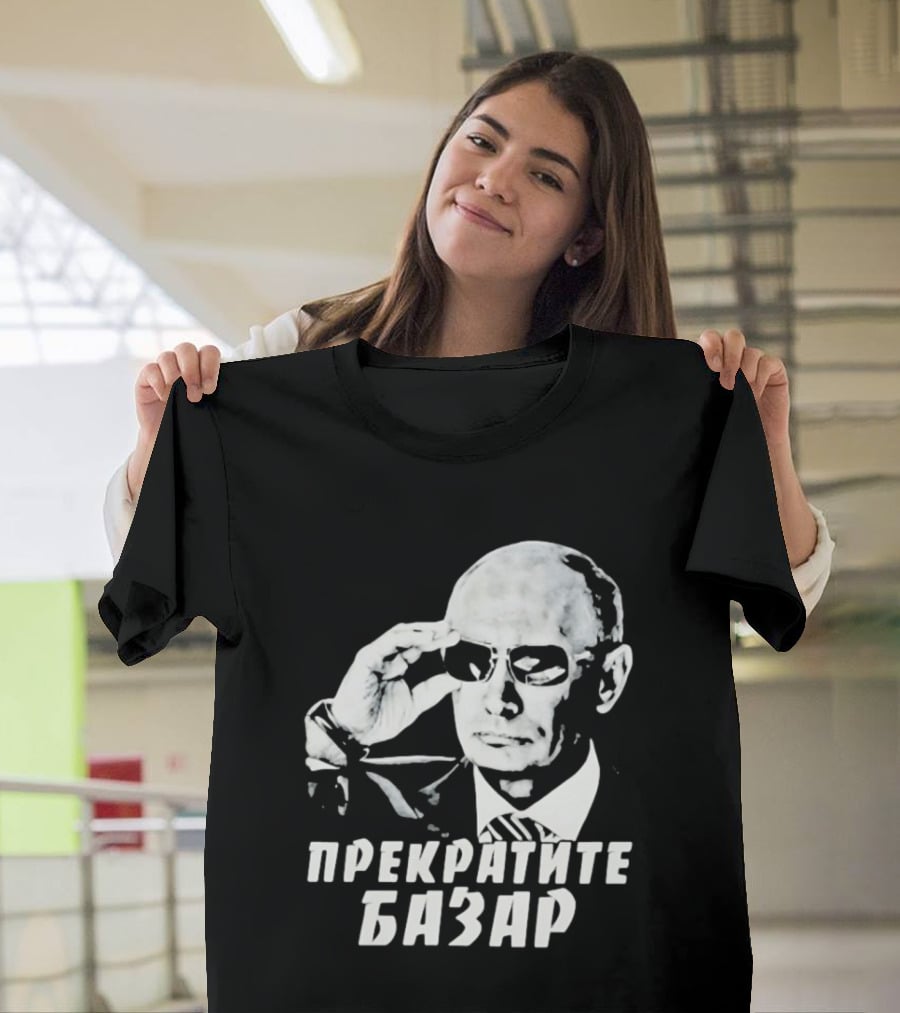Vladimir Putin Wearing Sunglasses Stop The Bazaar T-Shirt