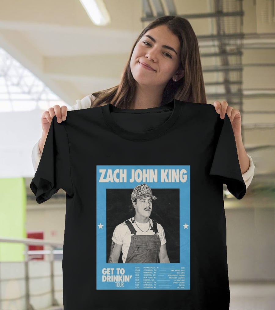 Zach John King Get To Drinkin' Tour 2026 North America Schedule Dates Indianapolis Lexington Denver T-Shirt