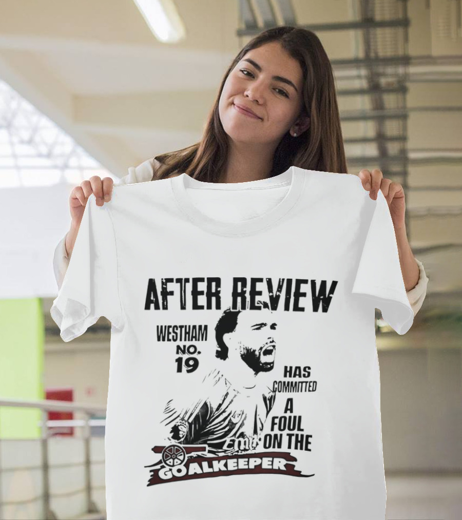 Westham After Review No 19 Has Committed A Foul On The Goalkeeper T-Shirt
