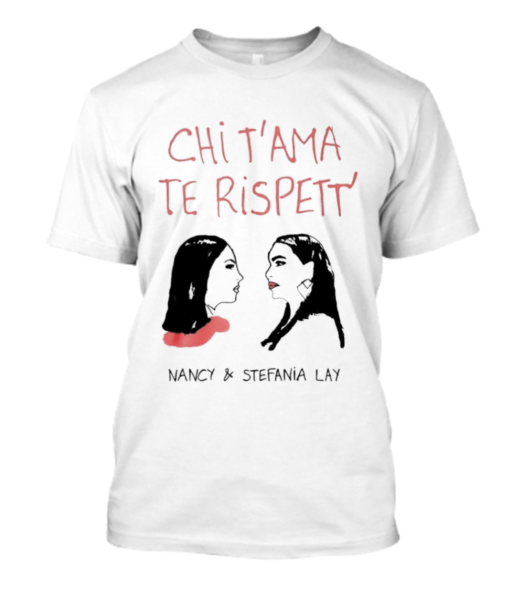 Chi T'ama Te Rispett' Nancy Stefania Lay Neapolitan Neomelodic T-Shirt