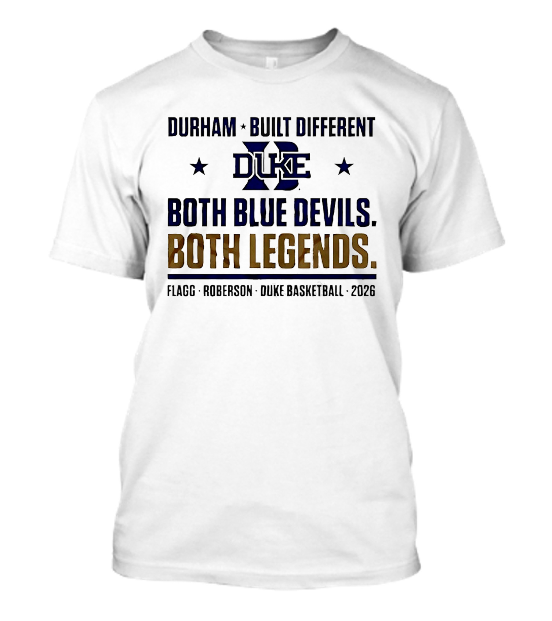 Durham Built Different Duke Both Blue Devils Both Legends Flagg Roberson Basketball 2026 T-Shirt