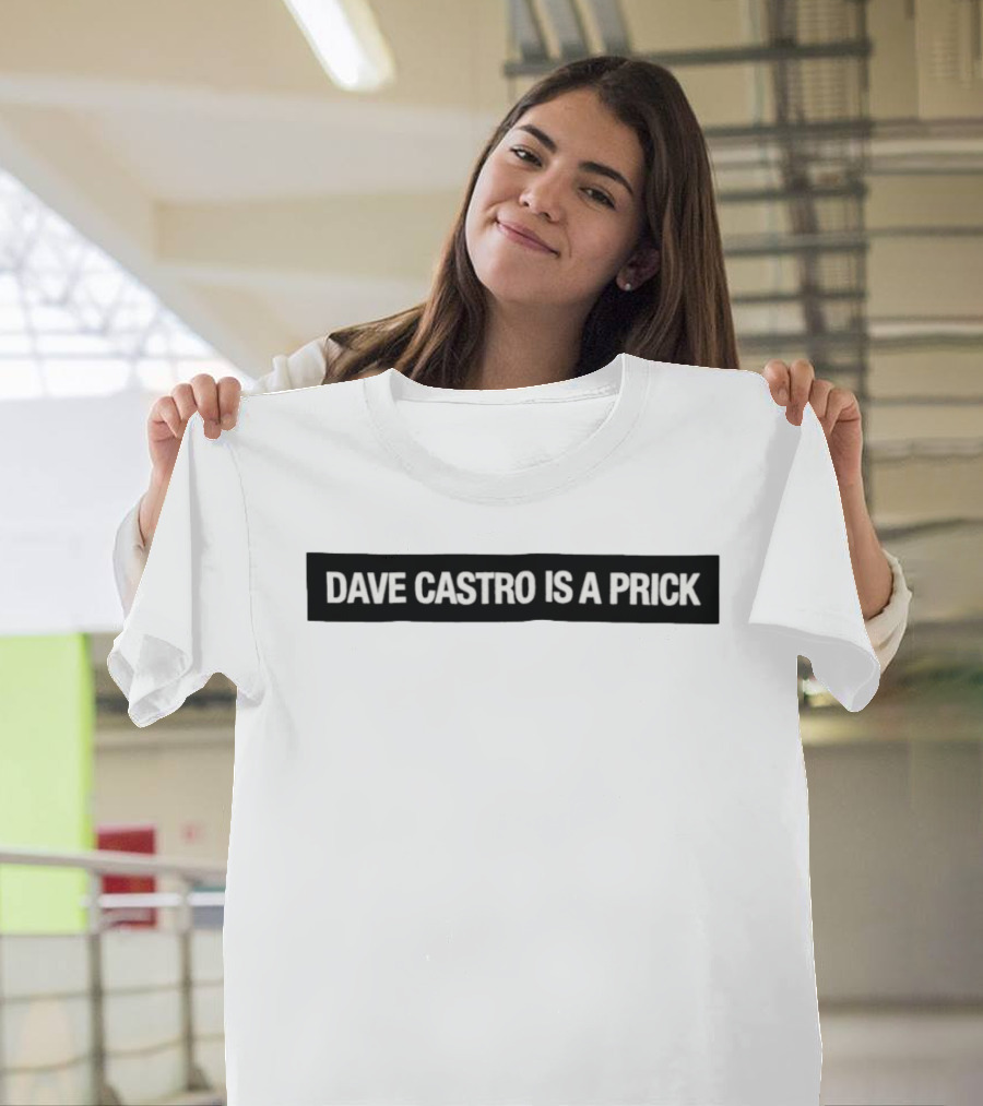 Dave Castro Is A Prick Statement Apparel Bold Text Message T-Shirt
