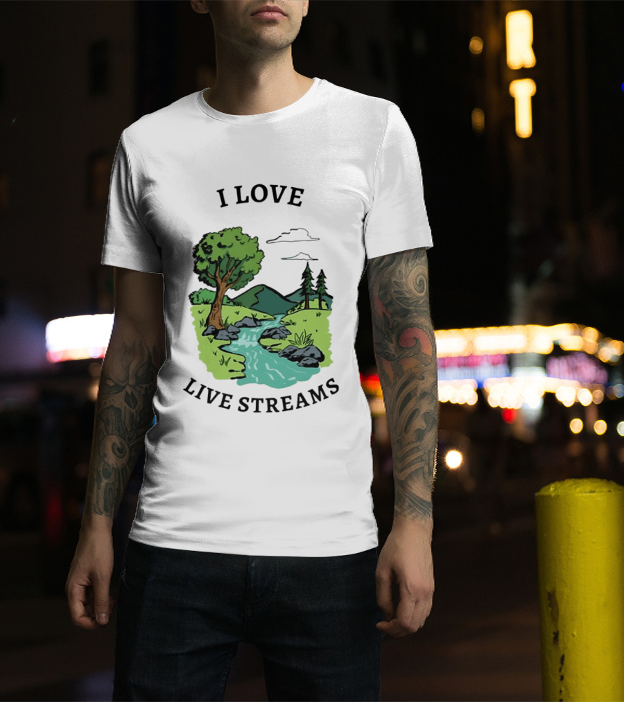 I Love Live Streams Nature Landscape With Trees And River T-Shirt
