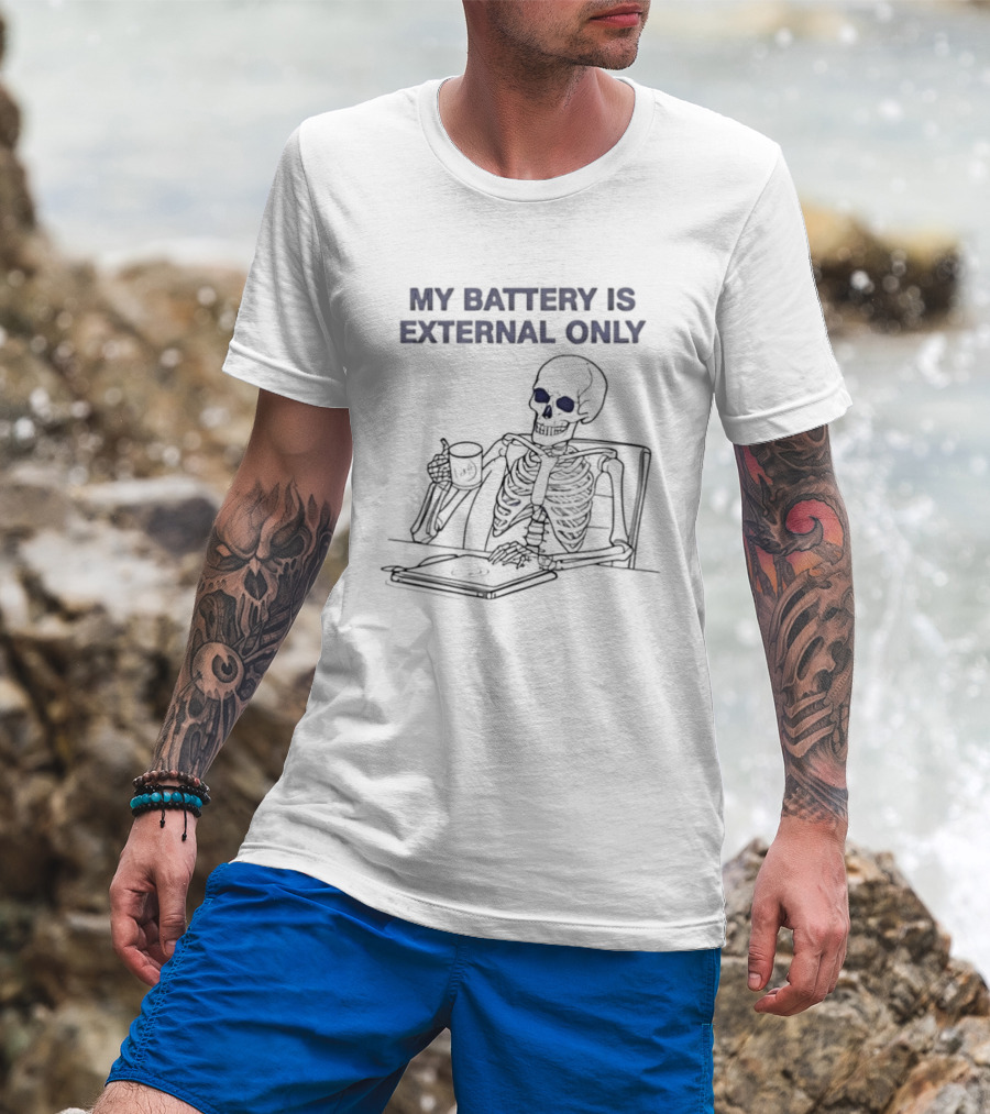 Skeleton Drinking Coffee My Battery Is External Only T-Shirt
