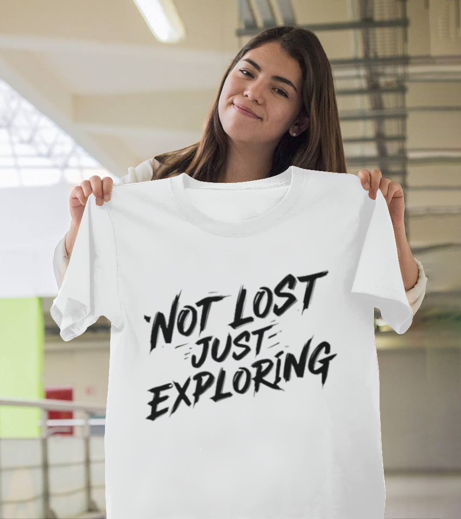 Not Lost Just Exploring Adventure T-Shirt