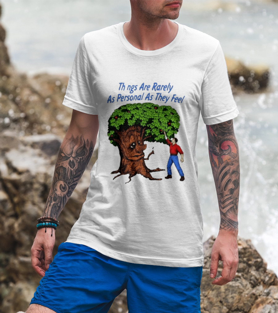 Things Are Rarely As Personal As They Feel Talking Tree And Person Reaching Apples T-Shirt