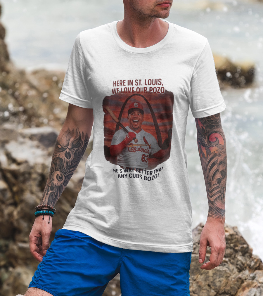 Here In St. Louis We Love Our Pozo He's Way Better Than Any Cubs Bozo T-Shirt