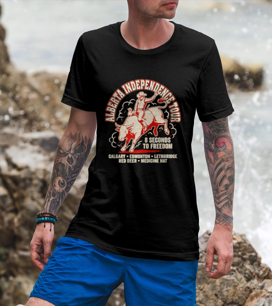 Alberta Independence Tour 8 Seconds To Freedom Bull Rider Calgary Edmonton Lethbridge Red Deer Medicine Hat T-Shirt