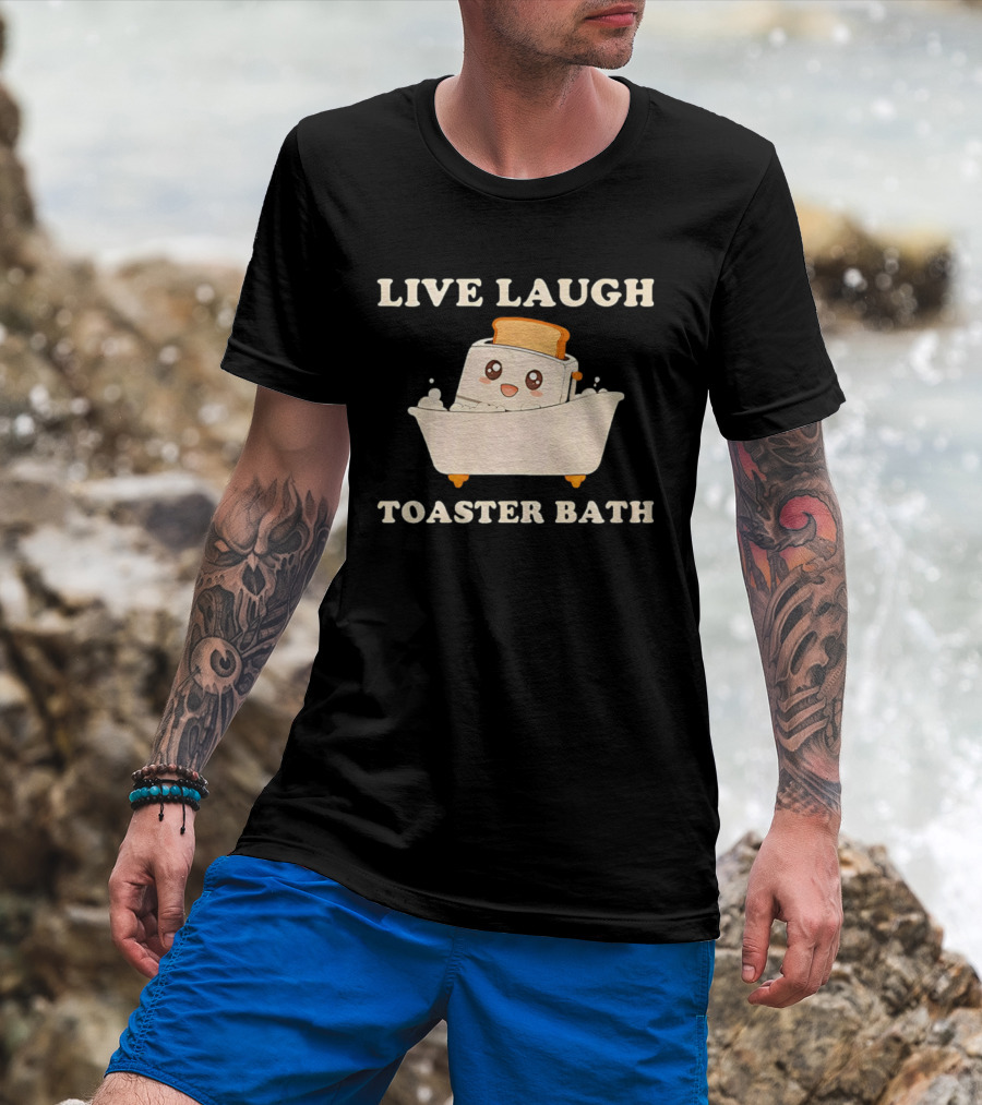 Live Laugh Toaster Bath Kawaii T-Shirt