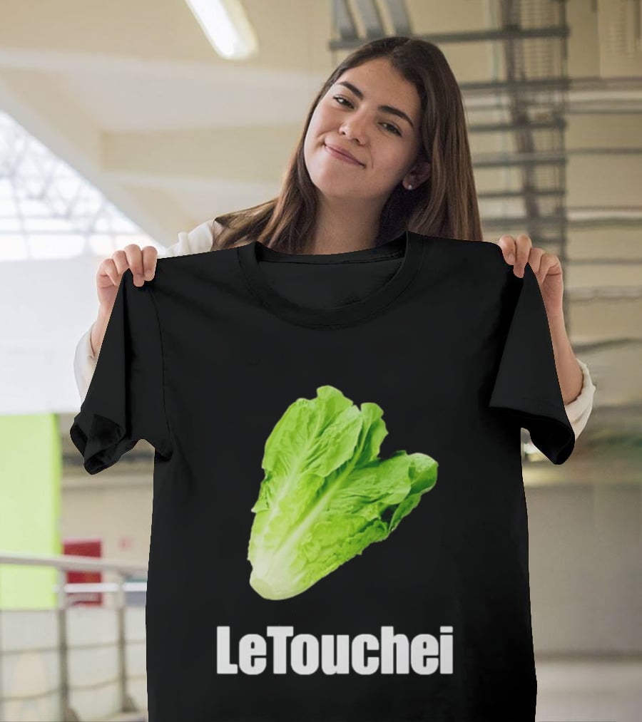 LeTouchei Lettuce Pun Humorous T-Shirt