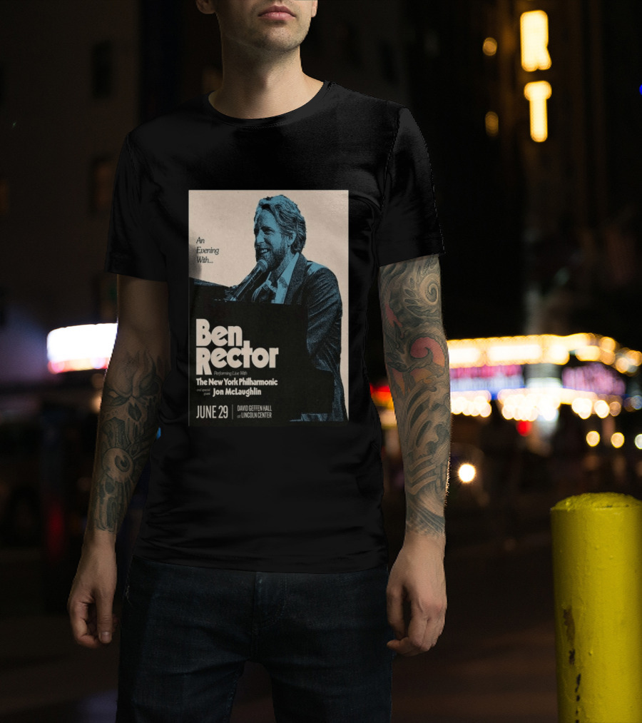 An Evening With Ben Rector The New York Philharmonic Jon McLaughlin June 29 David Geffen Hall Lincoln Center T-Shirt