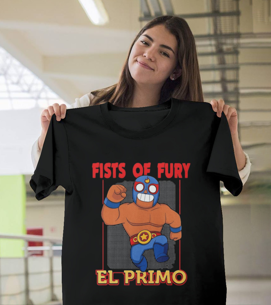Fists Of Fury El Primo Luchador Champion T-Shirt