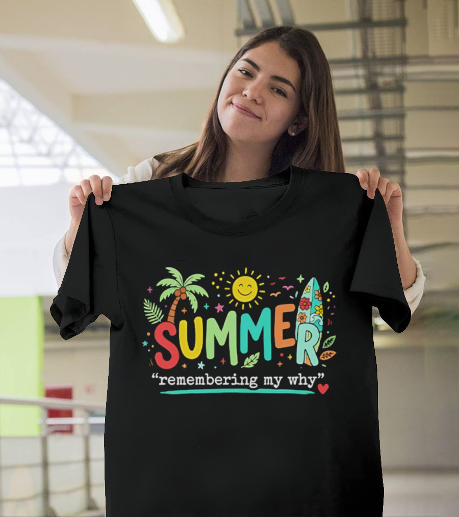 Summer Remembering My Why Palm Trees Surfboard Sun And Leaves T-Shirt