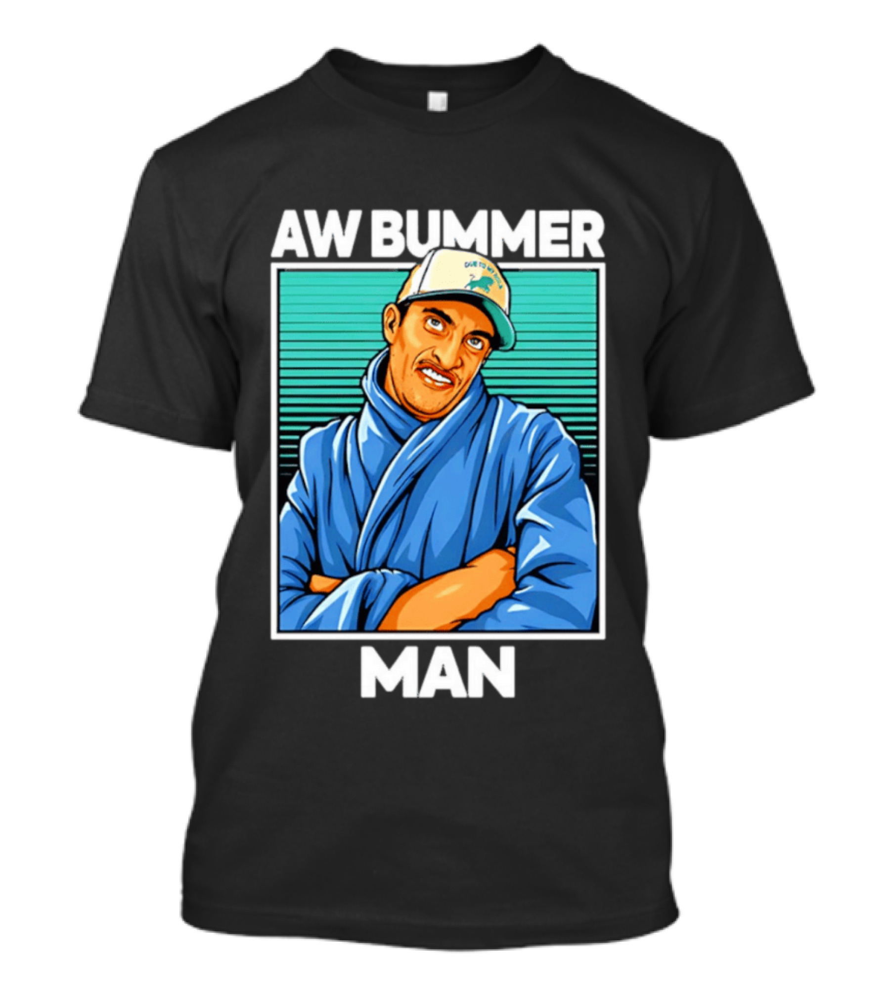 AW Bummer Man PE Guy Due To Stew Cap T-Shirt