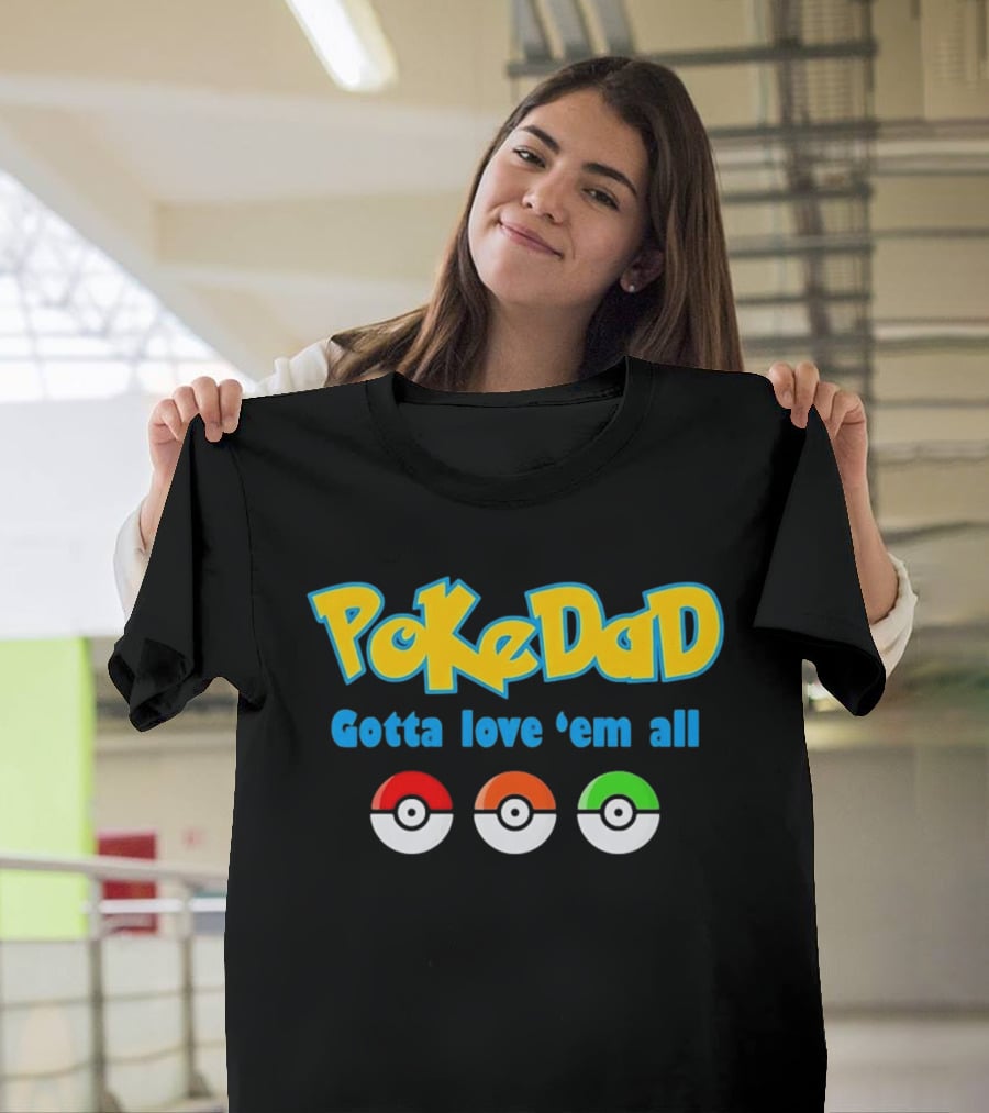 PokeDad Gotta Love Em All Three Pokeballs T-Shirt