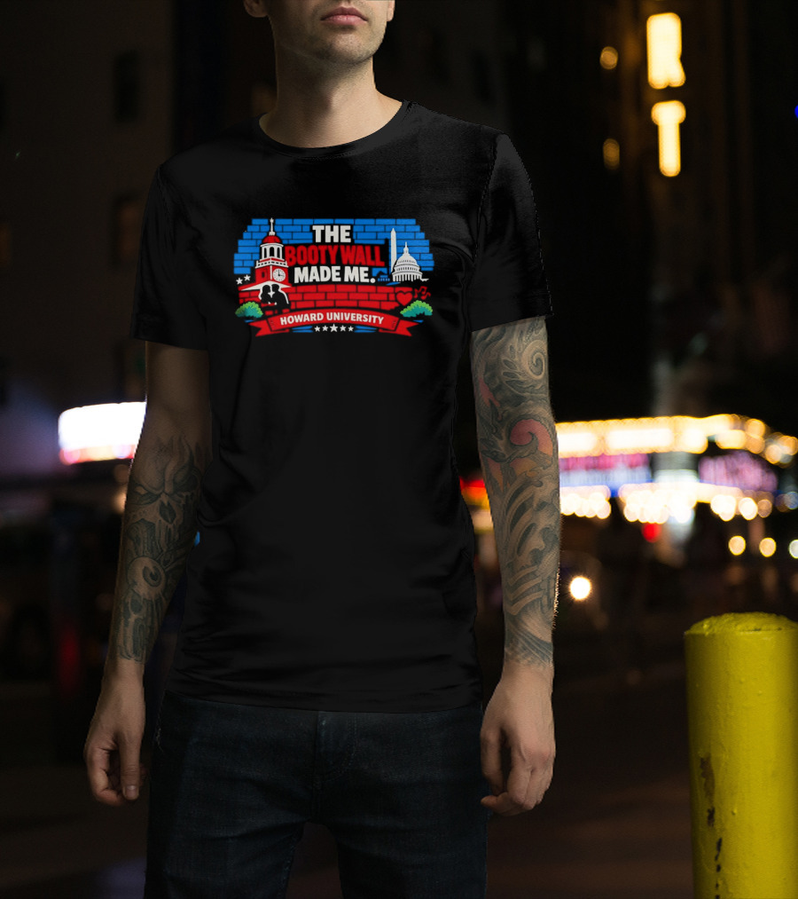 The Booty Wall Made Me Howard University Iconic Campus Monuments Skyline T-Shirt