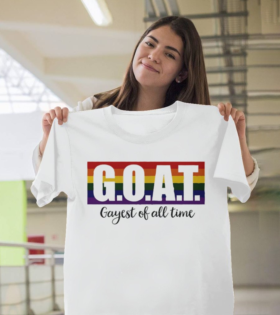 G.O.A.T Rainbow Gayest Of All Time LGBTQ+ Pride T-Shirt
