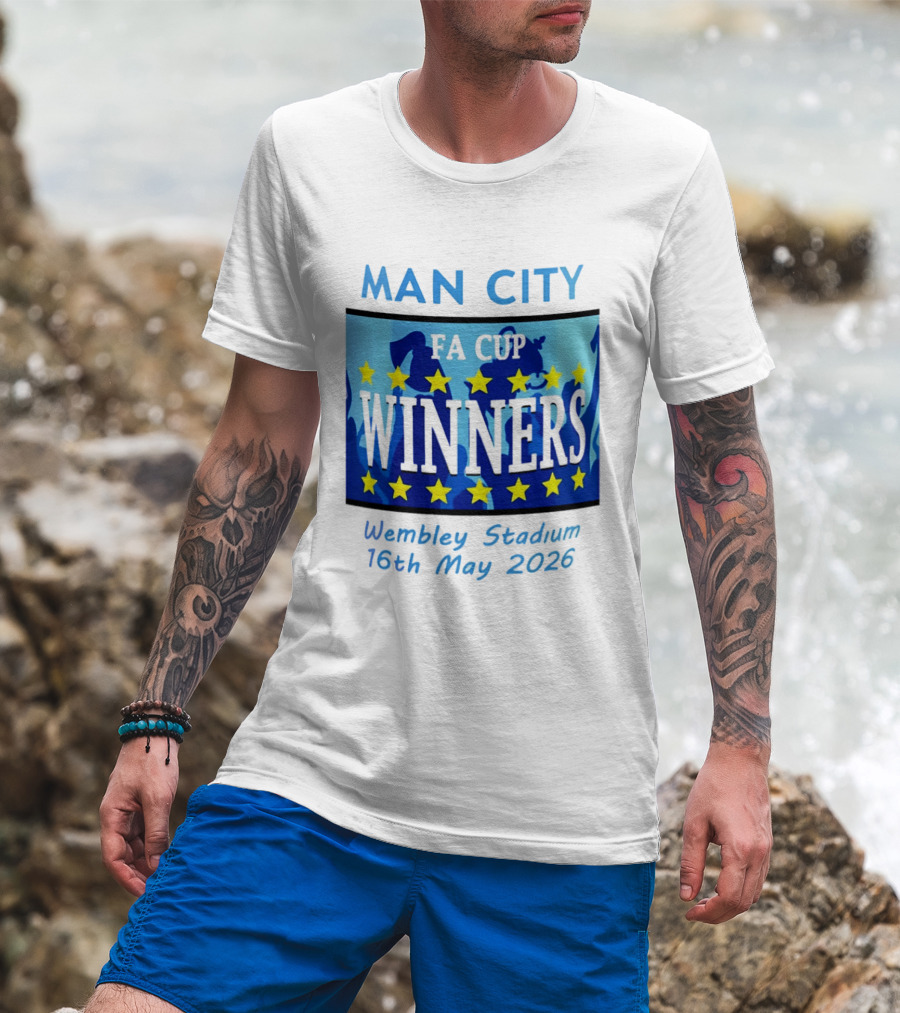 Man City FA Cup Winners Wembley Stadium 16th May 2026 T-Shirt
