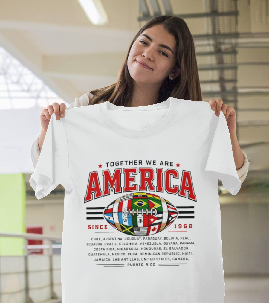 Together We Are America Since 1968 Puerto Rico Football Chile Argentina Uruguay Paraguay Bolivia Peru Ecuador Brazil Colombia Venezuela T-Shirt