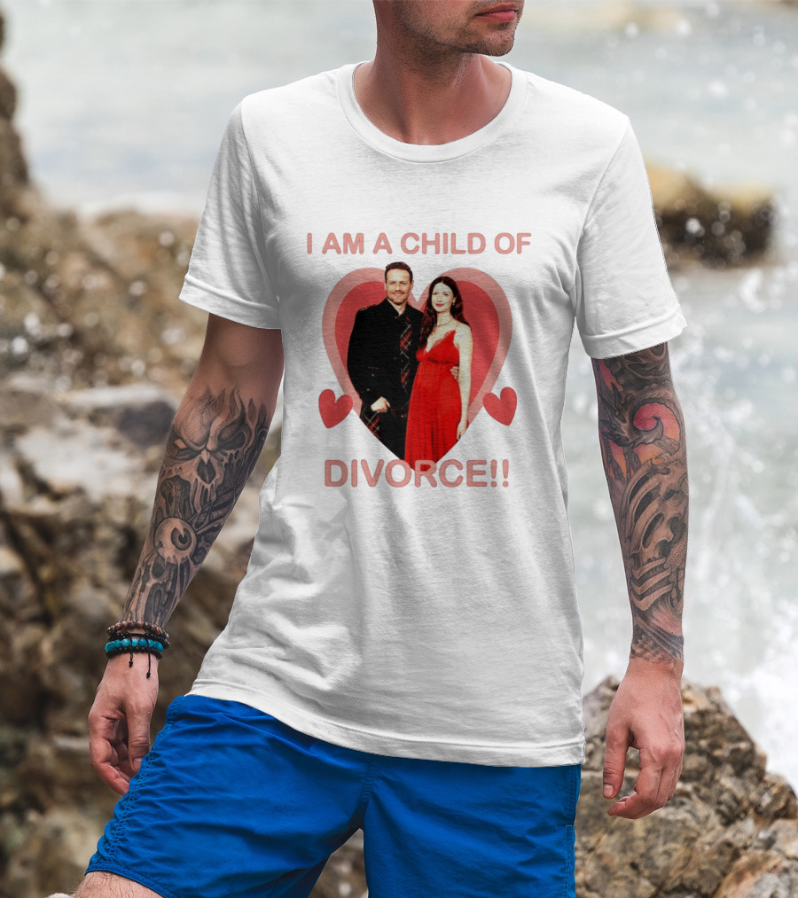 Sam Heughan Caitriona Balfe I Am A Child Of Divorce Hearts T-Shirt