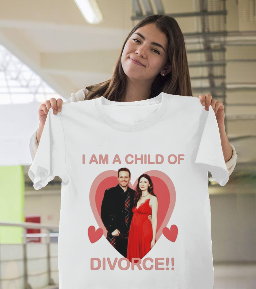 Sam Heughan Caitriona Balfe I Am A Child Of Divorce Hearts T-Shirt