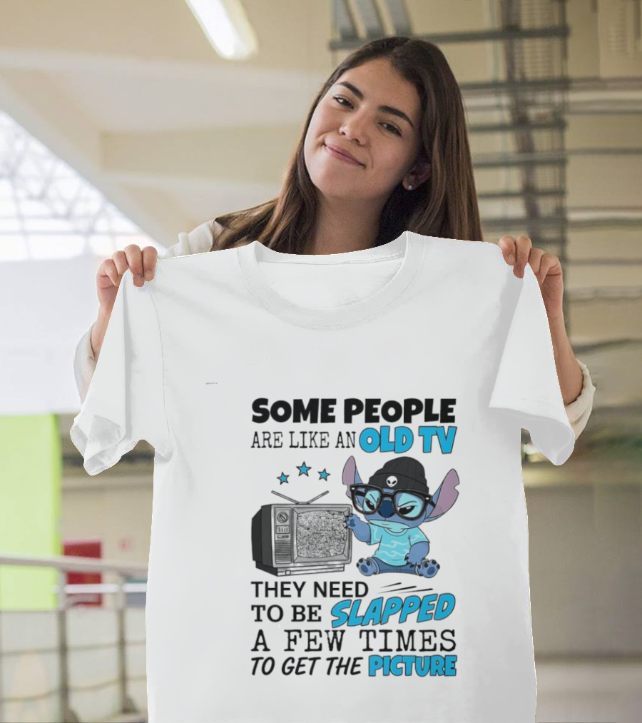 Some People Are Like An Old TV They Need To Be Slapped A Few Times To Get The Picture Stitch T-Shirt