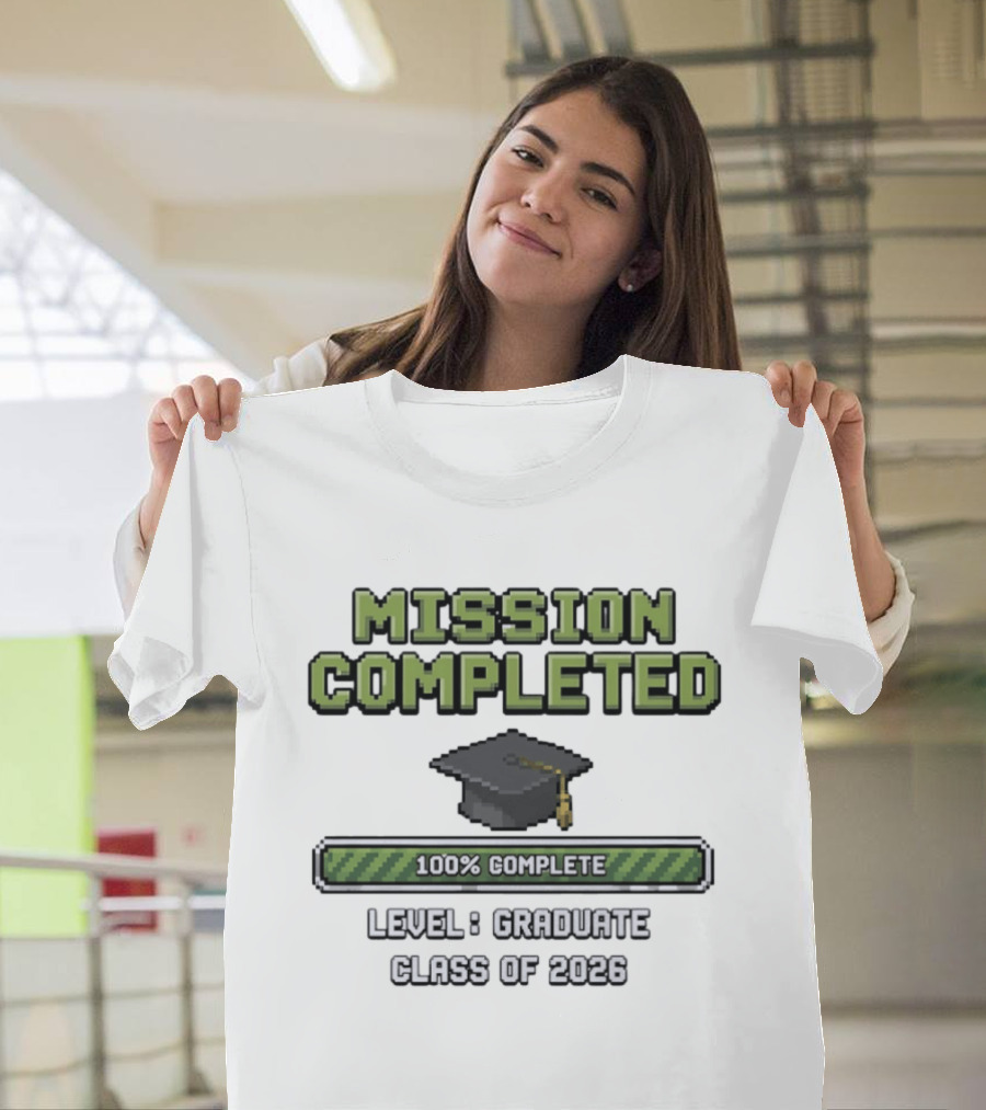 Mission Completed Level Graduate Class Of 2026 100% Complete Graduation Cap T-Shirt