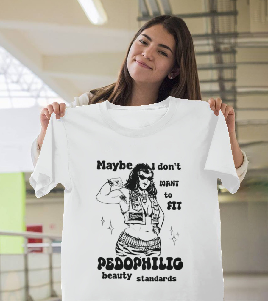 Maybe I Don't Want To Fit Pedophilic Beauty Standards Punching Woman T-Shirt