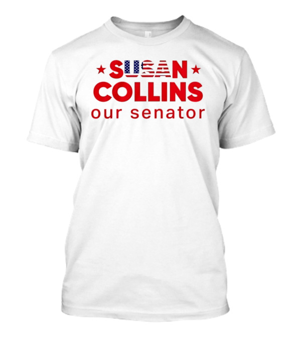 Susan Collins Our Senator Patriotic Stars And Stripes T-Shirt