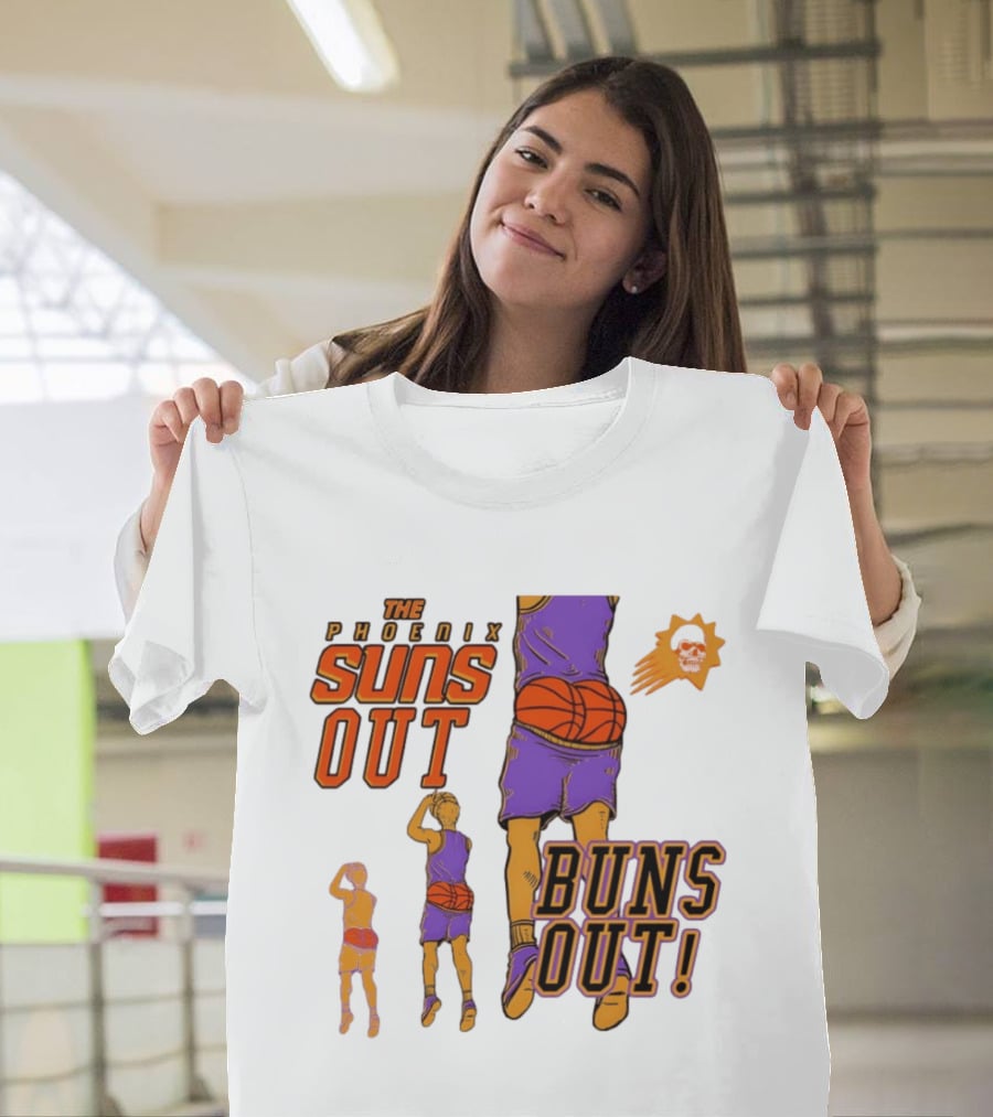 The Phoenix Suns Out Buns Out Basketball Player Fun T-Shirt