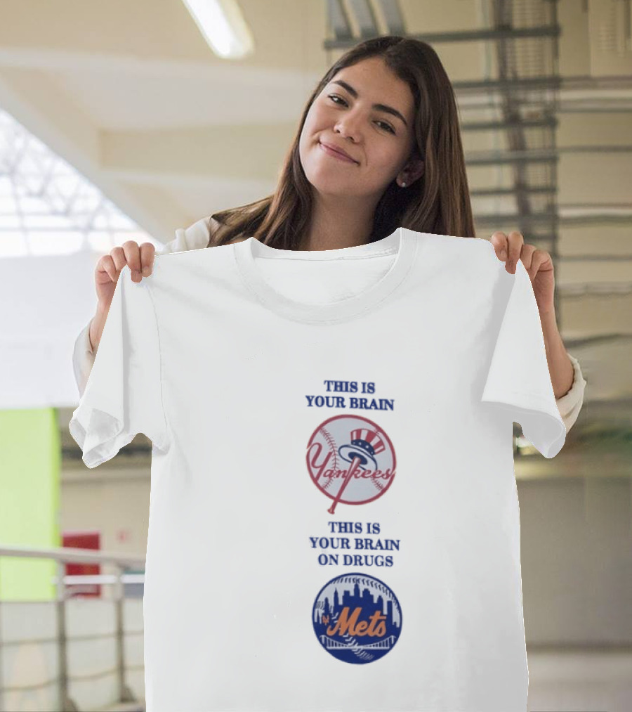 This Is Your Brain Yankees This Is Your Brain On Drugs Mets T-Shirt