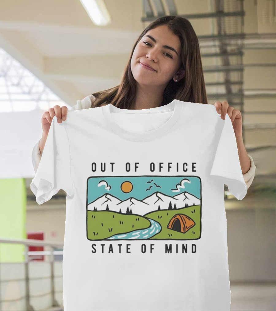 Out Of Office State Of Mind Mountains Camping Adventure T-Shirt