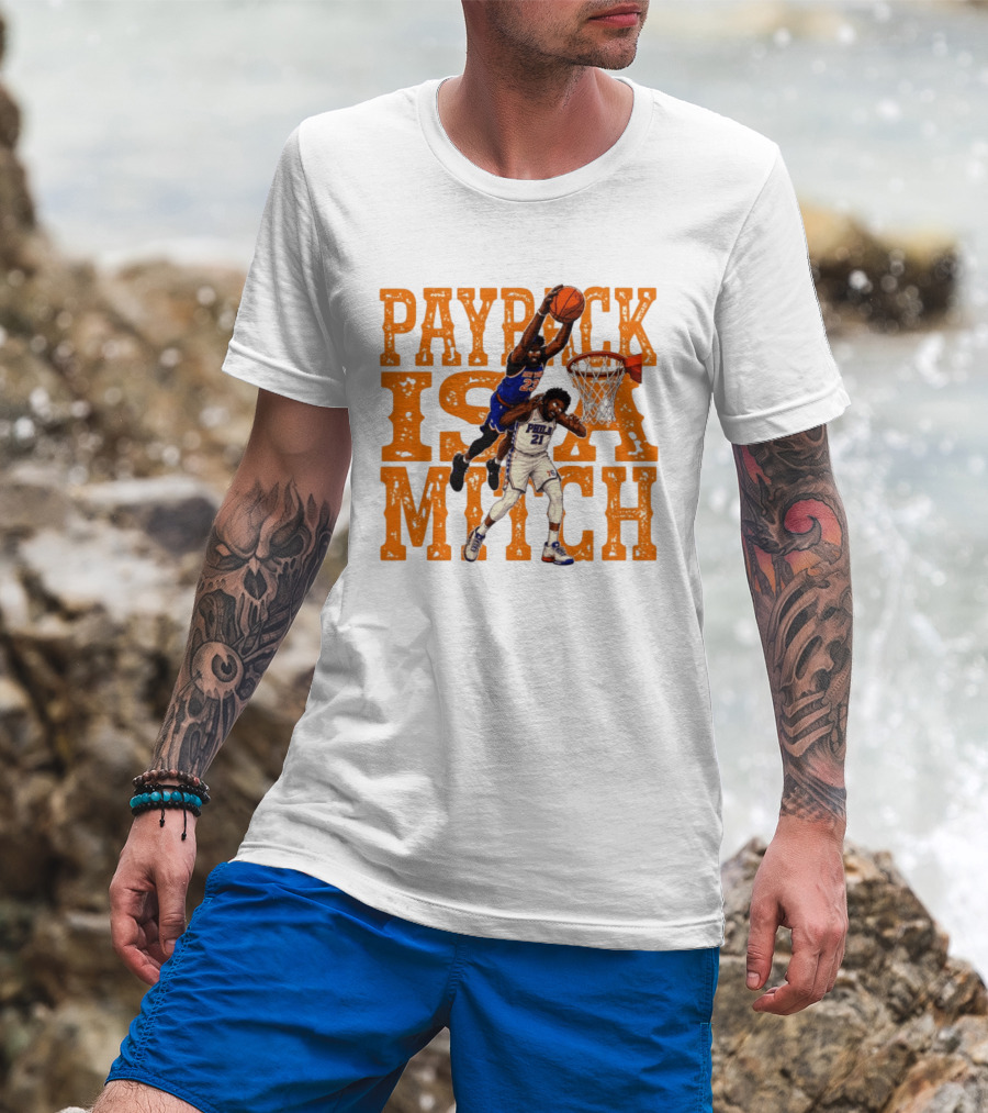Payback Is A Mitch Joel Embiid Vs Mitchell Robinson New York Knicks 76ers Dunk T-Shirt
