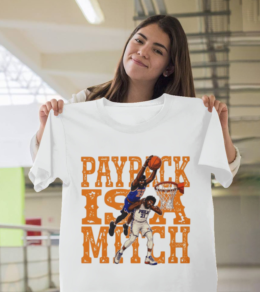 Payback Is A Mitch Joel Embiid Vs Mitchell Robinson New York Knicks 76ers Dunk T-Shirt