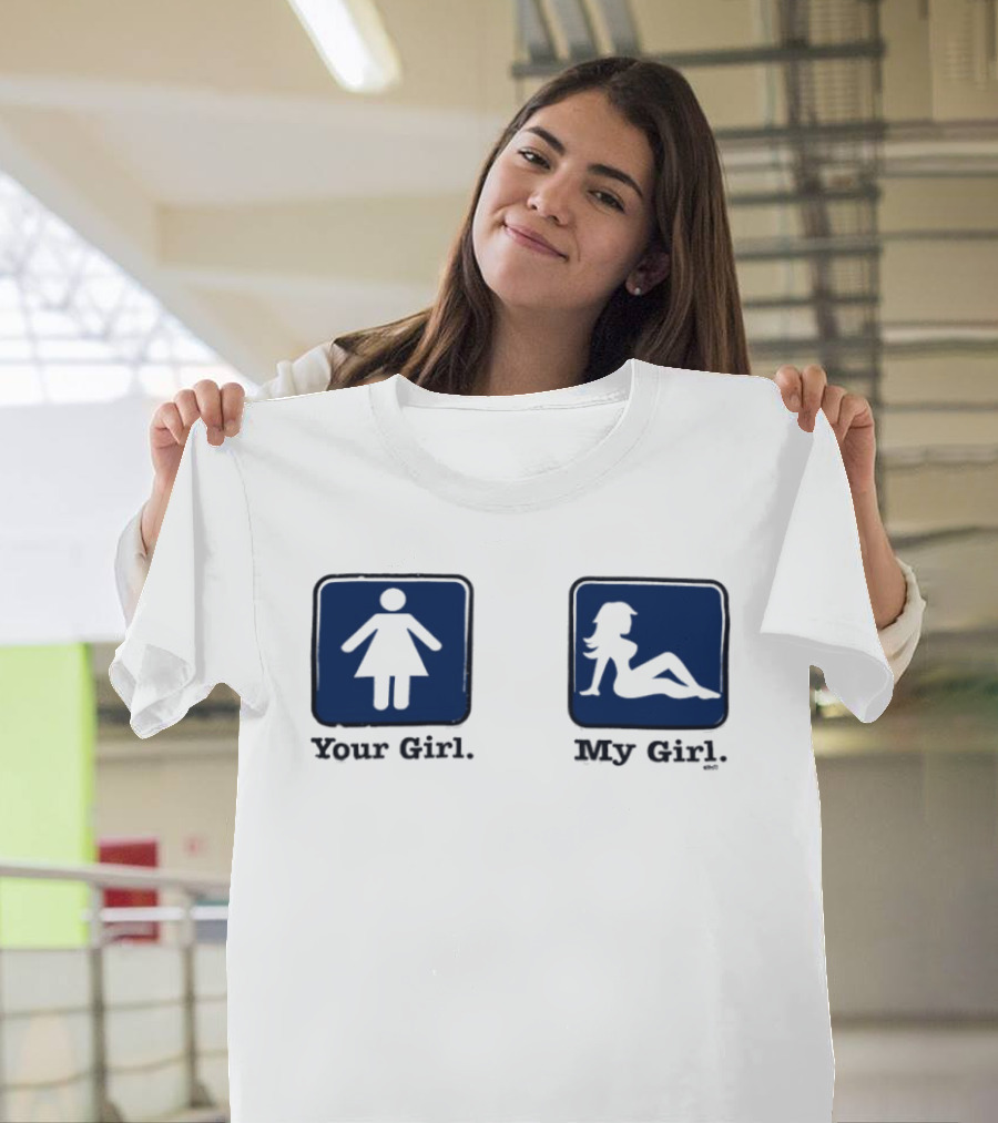 Your Girl Vs My Girl Funny Comparison T-Shirt