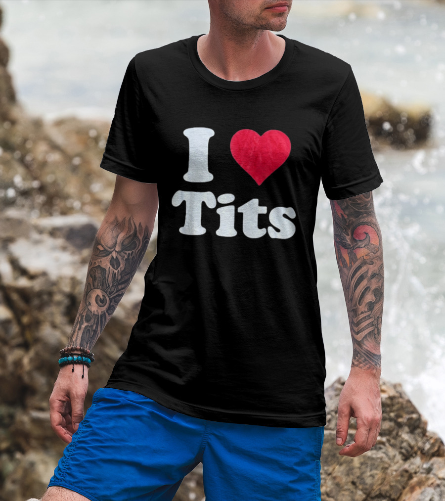 I Love Tits Heart Shape T-Shirt