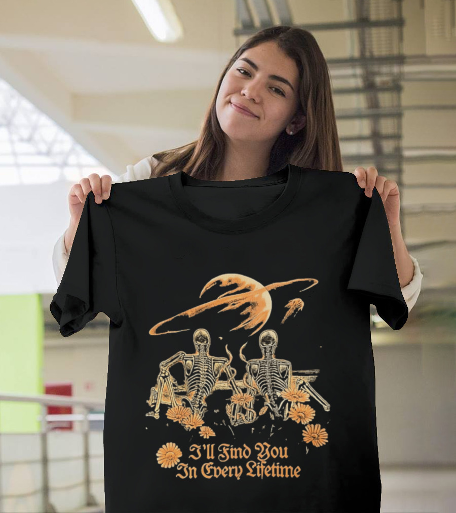I'll Find You In Every Lifetime Skeletons Moon Flowers T-Shirt