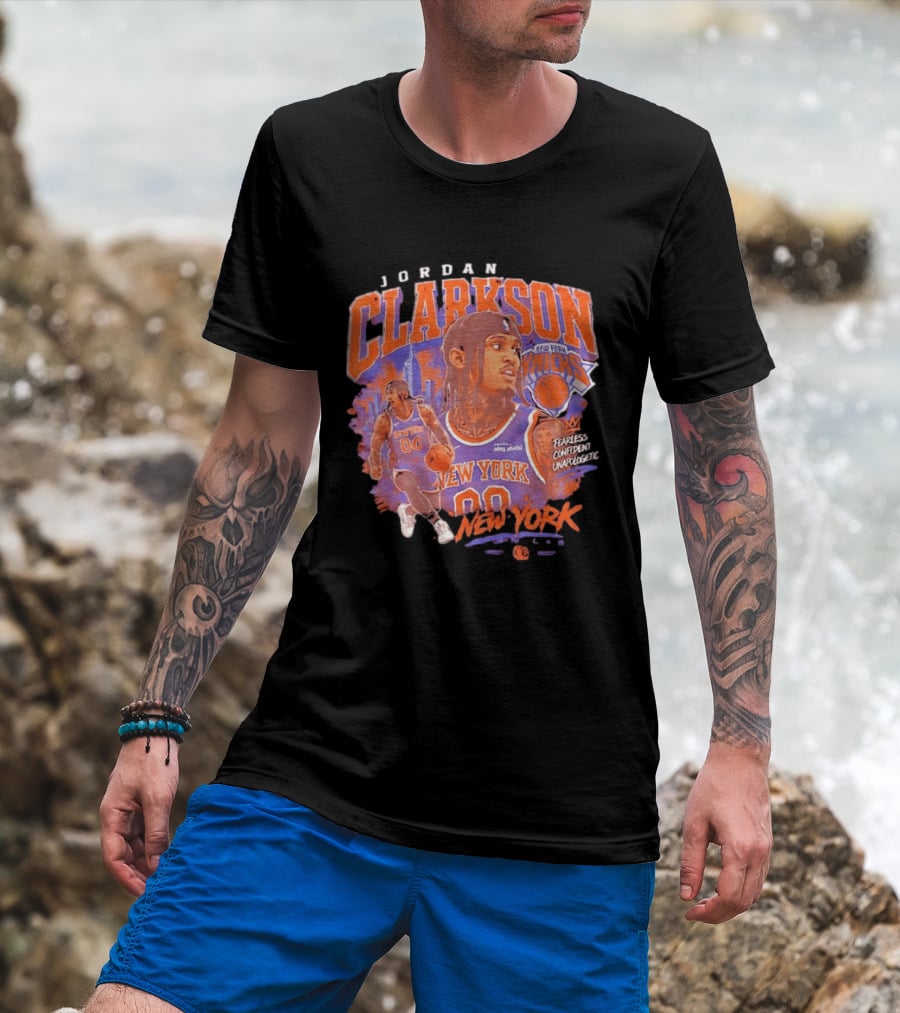 Jordan Clarkson New York Knicks Fearless Confident Unapologetic Player 00 T-Shirt