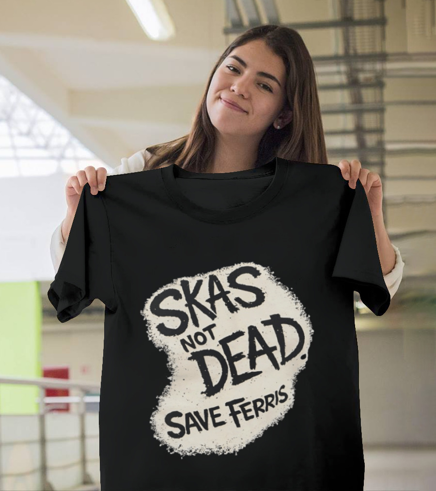Skas Not Dead Save Ferris Distressed T-Shirt
