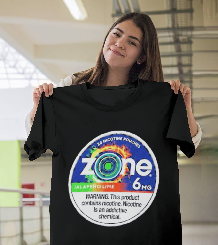 Zone 6 Nicotine Pouches Jalapeño Lime 6Mg Warning Contains Addictive Chemical T-Shirt