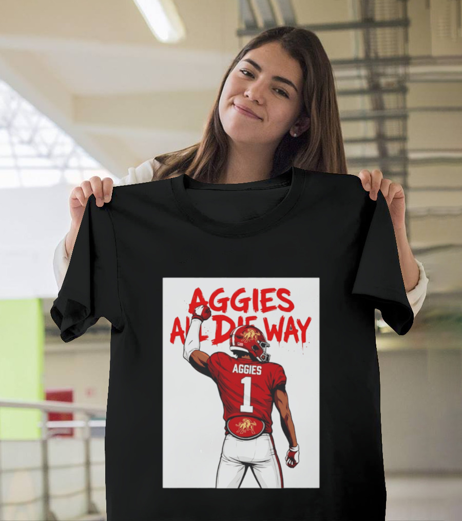 AGGIES ALL DIE WAY Football Aggies Number 1 Player T-Shirt
